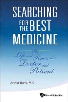 Image for Searching for the Best Medicine: The Life and Times of a Doctor and Patient