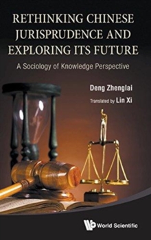 Image for Rethinking Chinese Jurisprudence And Exploring Its Future: A Sociology Of Knowledge Perspective