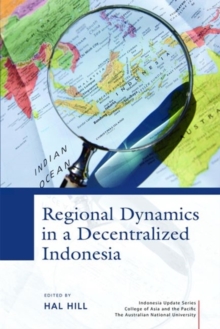 Regional Dynamics in a Decentralized Indonesia