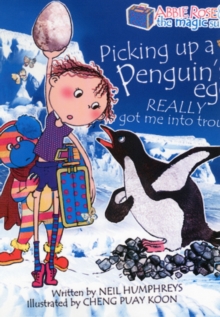Image for Abbie Rose and the Magic Suitcase: Picking Up a Penguin’s Egg Really Got Me into Trouble