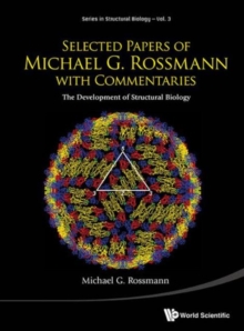 Image for Selected Papers Of Michael G Rossmann With Commentaries: The Development Of Structural Biology