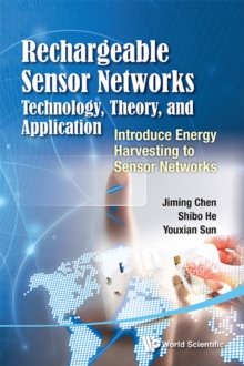 Image for Rechargeable sensor networks: technology, theory, and application : introducing energy harvesting to sensor networks