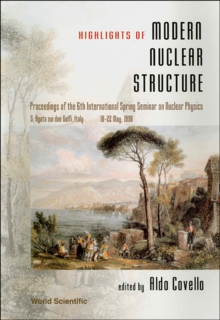 Image for Highlights Of Modern Nuclear Structure - Proceedings Of The 6th International Spring Seminar On Nuclear Physics