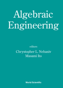 Image for ALGEBRAIC ENGINEERING - PROCEEDINGS OF THE FIRST INTERNATIONAL CONFERENCE ON SEMIGROUPS AND ALGEBRAIC ENG AND WORKSHOP ON FOR