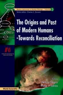 Image for Origins And Past Of Modern Humans, The: Towards Reconciliation