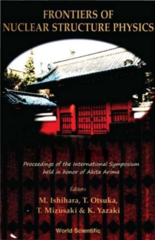 Image for Frontiers of Nuclear Structure Physics: Proceedings of the International Symposium Held in Honor of Akito Arima, 2-5 March 1994.