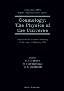 Image for Lectures On Cosmology and Action at a Distance Electrodynamics: The Physics of the Universe - Proceedings of the Eighth Physics Summer School, the Australian National University, Canberra, Australia, 16 January-3 February 1995.