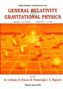 Image for GENERAL RELATIVITY AND GRAVITATIONAL PHYSICS - PROCEEDINGS OF THE 10TH ITALIAN CONFERENCE