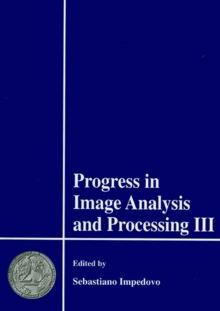 Image for PROGRESS IN IMAGE ANALYSIS AND PROCESSING III - PROCEEDINGS OF THE 7TH INTERNATIONAL CONFERENCE ON IMAGE ANALYSIS AND PROCESSING