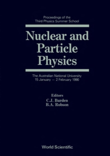 Image for Nuclear And Particle Physics: Proceedings Of The Third Physics Summer School