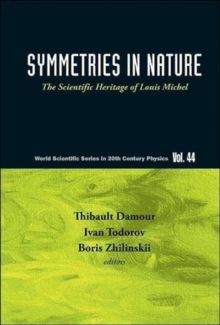 Symmetries In Nature: The Scientific Heritage Of Louis Michel