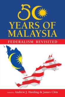 Image for 50 Years of Malaysia: Federalism Revisited