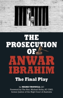 Image for The Prosecution of Anwar Ibrahim: The Final Play