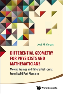 Image for Differential Geometry For Physicists And Mathematicians: Moving Frames And Differential Forms: From Euclid Past Riemann