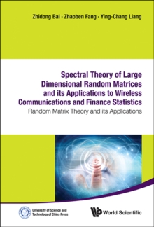 Image for Spectral Theory of Large Dimensional Random Matrices and its Applications to Wireless Communications and Finance: Random Matrix Theory and its Applications