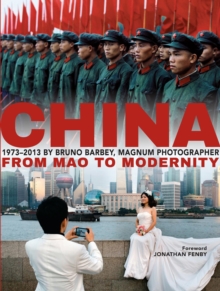 Bruno Barbey: China 1973 – 2013: From Mao to Modernity