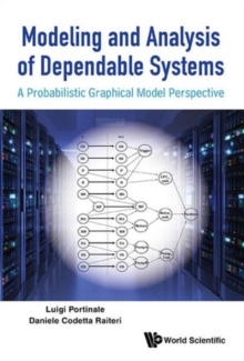 Modeling And Analysis Of Dependable Systems: A Probabilistic Graphical Model Perspective