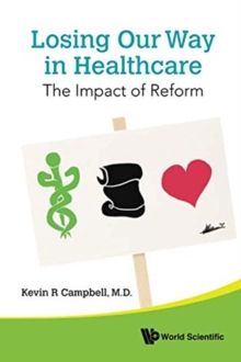 Image for Losing Our Way In Healthcare: The Impact Of Reform