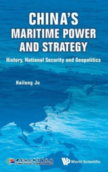 Image for China's Maritime Power And Strategy: History, National Security And Geopolitics