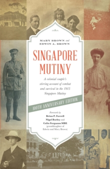 Image for Singapore Mutiny: A Colonial Couple's Stirring Account of Combat and Survival in the 1915 Singapore Mutiny