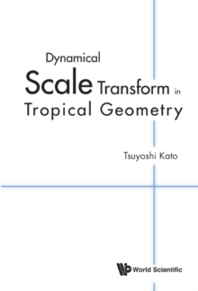 Image for DYNAMICAL SCALE TRANSFORM IN TROPICAL GEOMETRY: 6987.