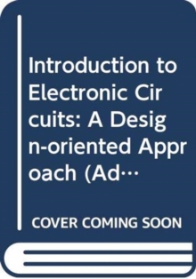 Introduction To Electronic Circuits: A Design-oriented Approach