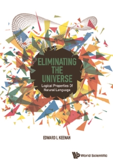 Image for Eliminating the universe: logical properties of natural language