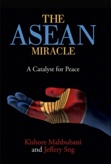 The ASEAN Miracle: A Catalyst for Peace