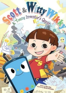 Image for Scott & Witty Wikky: A Young Inventor's Quest