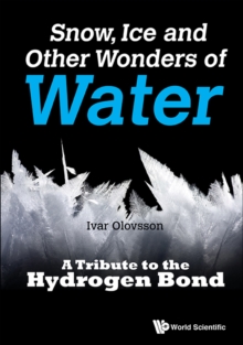 Image for Snow, ice and other wonders of water: a tribute to the hydrogen bond