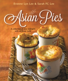 Image for Asian pies  : a collection of pies and tarts with an Asian twist