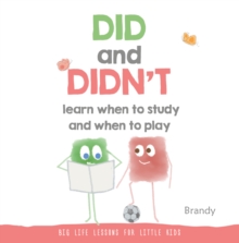 Big Life Lessons for Little Kids: Did and Didn’t Learn When to Study and When to Play