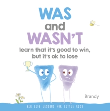 Big Life Lessons for Little Kids: Was and Wasn’t Learn That it’s Good to Win, but its Ok to Lose