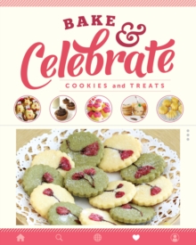 Image for Bake & Celebrate: Cookies and Treats