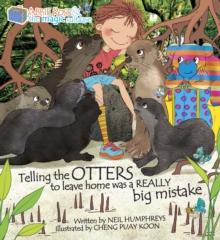 Abbie Rose and the Magic Suitcase: Telling the OTTERS to leave home was a REALLY Big Mistake