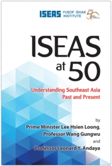 Image for ISEAS at 50: Understanding Southeast Asia Past and Present