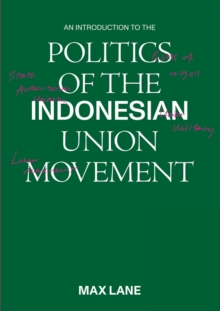 Introduction to the Politics of the Indonesian Union Movement