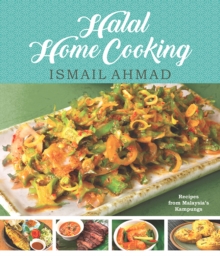 Image for Halal Home Cooking : Recipes From Malaysia's Kampungs