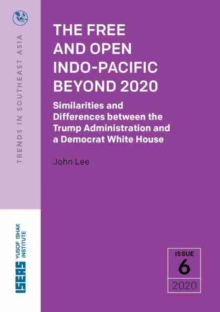 The Free and Open Indo-Pacific Beyond 2020: Similarities and Differences between the Trump Administration and a Democrat White House