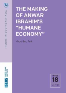 Image for The Making of Anwar Ibrahim's "Humane Economy"