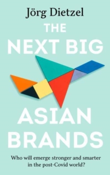 Image for The Next Big Asian Brands : Who Will Emerge Stronger and Smarter in the Post-Covid World?