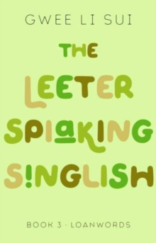 Image for The Leeter Spiaking Singlish : Book 3: Loanwords