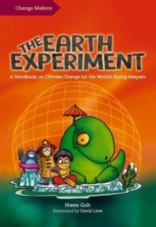 The Earth Experiment: A Handbook on Climate Change for the World’s Young Keepers