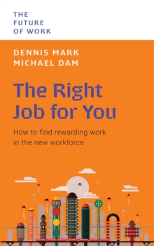 Image for The Right Job For You: How to Find Rewarding Work in the New Workforce