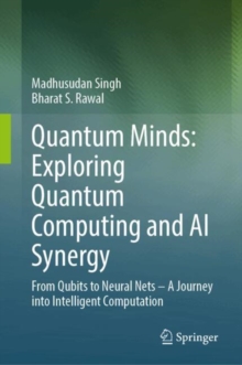 Image for Quantum Minds: Exploring Quantum Computing and AI Synergy