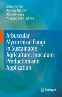 Image for Arbuscular Mycorrhizal Fungi in Sustainable Agriculture: Inoculum Production and Application