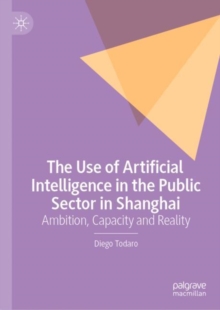 Image for The use of artificial intelligence in the public sector in Shanghai  : ambition, capacity and reality