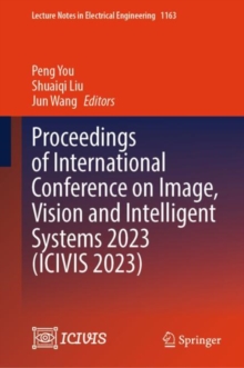 Image for Proceedings of International Conference on Image, Vision and Intelligent Systems 2023 (ICIVIS 2023)