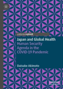 Image for Japan and global health  : human security agenda in the COVID-19 pandemic