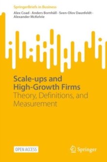 Image for Scale-ups and High-Growth Firms : Theory, Definitions, and Measurement